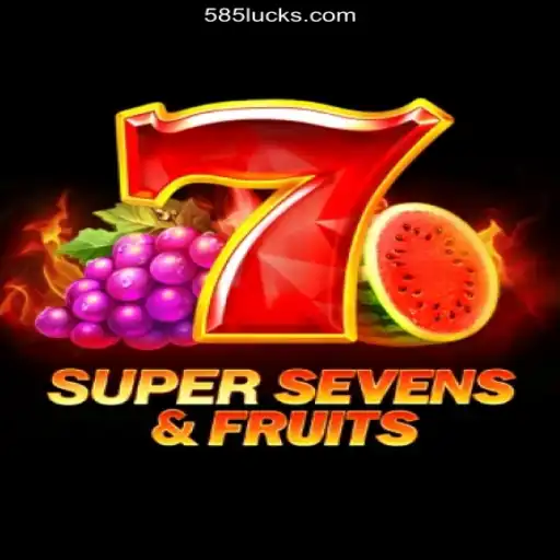 Discover 7SuperSevensFruits: The Premier Slot Experience on 585Luck.COM