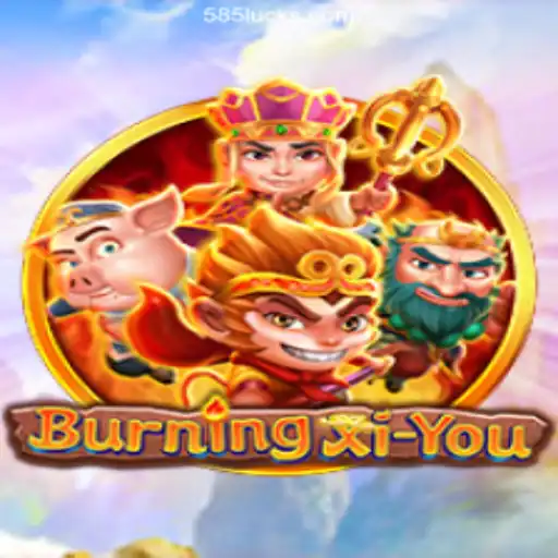 Exploring the Enthralling World of BurningXiYou on the 585Luck.COM Platform