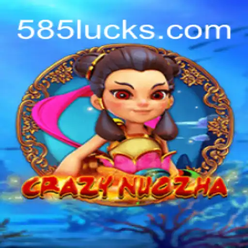 Explore the Thrilling World of CrazyNuoZha on 585Luck.COM Platform