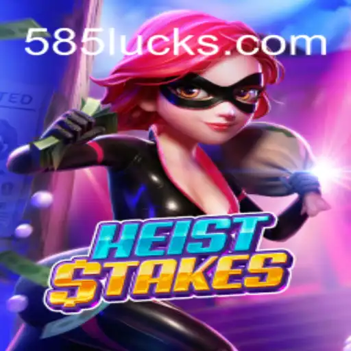 Exploring the Thrills of HeistStakes and the 585Luck.COM Platform