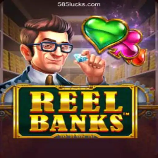 Unlock the Thrills of ReelBanks on the 585Luck.COM Platform